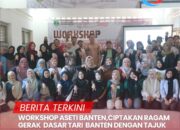 WORKSHOP ASETI BANTEN,CIPTAKAN RAGAM GERAK DASAR TARI BANTEN DENGAN TAJUK   “ SINUKU TUNGGAL ”