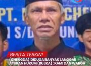 CHENGDA DIDUGA BANYAK LANGGAR ATURAN HUKUM (BUJKA)   JUJU ADIWIKARTA : KAMI DAN WARGA AKAN GUGAT KE PENGADILAN